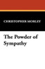 The Powder of Sympathy, by Christopher Morley (Paperback)