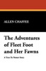 The Adventures of Fleet Foot and Her Fawns, by Allen Chaffee (Hardcover)