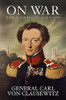 On War: The Complete Edition, by General Carl von Clausewitz (Paperback)