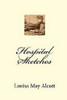 Hospital Sketches, by Louisa May Alcott (trade pb)