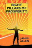 Eight Pillars of Prosperity, by James Allen (Paperback)