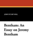 Bentham: An Essay on Jeremy Bentham, by John Stuart Mill (Paperback)