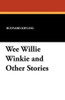 Wee Willie Winkie and Other Stories, by Rudyard Kipling (Paperback)