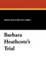 Barbara HeatHardcoverote's Trial, by Rosa Nouchette Carey (Paperback)