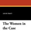 The Women in the Case, by Louis Tracy (Paperback)