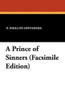 A Prince of Sinners, by E. Phillips Oppenheim (Paperback)