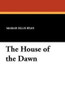 The House of the Dawn, by Marah Ellis Ryan (Paperback)