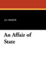 An Affair of State, by J. C. Snaith (Paperback)