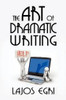 The Art of Dramatic Writing, by Lajos Egri (Paperback) 1434403874