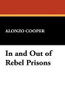 In and Out of Rebel Prisons, by Alonzo Cooper (Paperback)