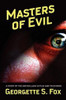 Masters of Evil, by Georgette S. Fox (trade pb)