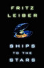 Ships to the Stars, by Fritz Leiber (Paperback)