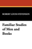 Familiar Studies of Men and Books, by Robert Louis Stevenson (Paperback)