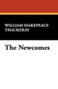 The Newcomes, by William Makepeace Thackeray (Paperback)