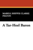 A Tar-Heel Baron, by Mabell Shippie Clarke Pelton (Paperback)