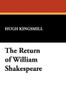 The Return of William Shakespeare, by Hugh Kingsmill (Hardcover)