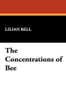 The Concentrations of Bee, by Lillian Bell (Hardcover)