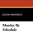 Murder By Schedule, by Julian Hinckley (Hardcover)