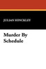 Murder By Schedule, by Julian Hinckley (Paperback)