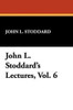 John L. Stoddard's Lectures, Vol. 6, by John L. Stoddard (Hardcover)