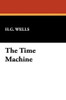 The Time Machine, by H. G. Wells (Hardcover)