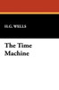 The Time Machine, by H. G. Wells (Paperback)