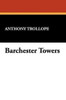 Barchester Towers, by Anthony Trollope (Hardcover)