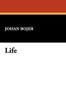 Life, by Johan Bojer (Paperback)
