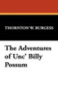 The Adventures of Unc' Billy Possum, by Thornton W. Burgess (Case Laminate Hardcover)