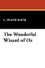 The Wonderful Wizard of Oz, by L. Frank Baum (Paperback)