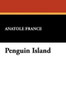 Penguin Island, by Anatole France (Paperback) 1434479277