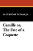 Camille or, The Fate of a Coquette, by Alexandre Dumas, Jr. (Paperback) 1434478556