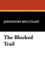 The Blocked Trail, by Johnston McCulley (Paper)
