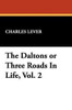 The Daltons or Three Roads In Life, Vol. 2, by Charles Lever (Hardcover)
