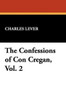 The Confessions of Con Cregan, Vol. 2, by Charles Lever (Paperback)