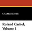 Roland Cashel, Volume 1, by Charles Lever (Hardcover)