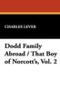 Dodd Family Abroad / That Boy of Norcott's, Vol. 2, by Charles Lever (Paperback)