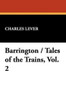 Barrington / Tales of the Trains, Vol. 2, by Charles Lever (Hardcover)