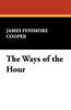 The Ways of the Hour, by James Fenimore Cooper (Paperback)