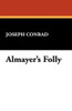 Almayer's Folly, by Joseph Conrad (Hardcover)