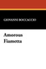 Amorous Fiametta, by Giovanni Boccaccio (Hardcover)