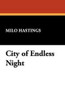 City of Endless Night, by Milo Hastings (Hardcover) 913960527