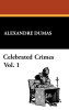 Celebrated Crimes, Vol. 1, by Alexandre Dumas (Paperback)