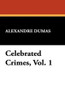 Celebrated Crimes, Vol. 1, by Alexandre Dumas (Hardcover)