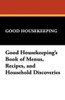 Good Housekeeping's Book of Menus, Recipes, and Household Discoveries (Hardcover)
