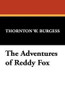 The Adventures of Reddy Fox, by Thornton W. Burgess (Paperback)