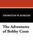 The Adventures of Bobby Coon, by Thornton W. Burgess (Paperback)