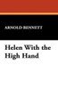Helen With the High Hand, by Arnold Bennett (Hardcover)