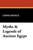 Myths & Legends of Ancient Egypt, by Lewis Spence (Paperback)