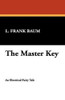 The Master Key, by L. Frank Baum (Paperback)